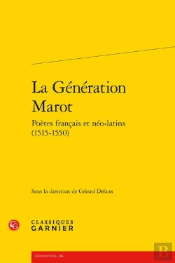 Bertrand.pt - La Génération Marot : Poètes Français Et Néo-Latins (1515-1550)
