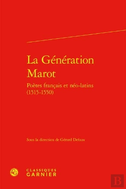 Bertrand.pt - La Génération Marot : Poètes Français Et Néo-Latins (1515-1550)