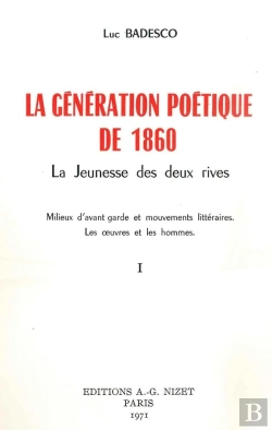 Bertrand.pt - La Génération Poétique De 1860 : La Jeunesse Des Deux Rives. Milieux D'Avant-Garde Et Mouvements Littéraires. Les Oeuvres Et Les Hommes
