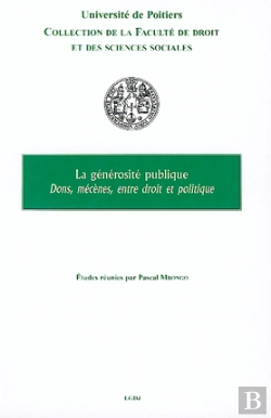 Bertrand.pt - La Générosité Publique ; Dons, Mécènes, Entre Droit Et Politique