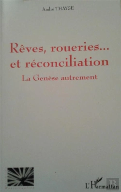 Bertrand.pt - La Genèse Autrement : Rêves Roueries Et Réconciliation