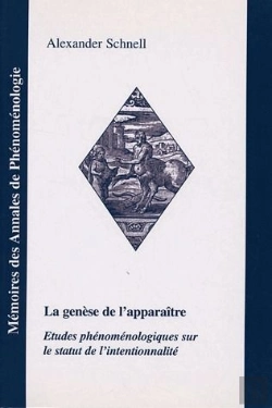 Bertrand.pt - La Genese De L'Apparaitre ; Etudes Phenomenologiques Sur Le Statut De L'Intentionnalite