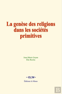 Bertrand.pt - La Genèse Des Religions Dans Les Sociétés Primitives