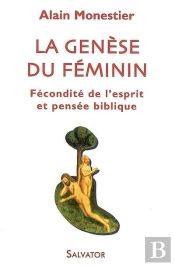 La Génèse Du Féminin ; Fécondité De L'Esprit Et Pensée Biblique