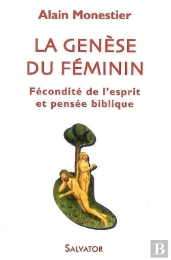 Bertrand.pt - La Génèse Du Féminin ; Fécondité De L'Esprit Et Pensée Biblique