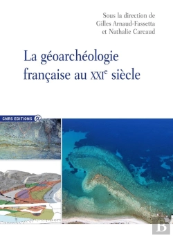 Bertrand.pt - La Géoarchéologie Française Au Xxie Siècle