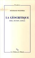 La Géocritique ; Réel, Fiction, Espace