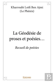 La Geodesie De Proses Et Poesies... - Recueil De Poesies