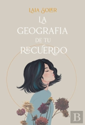 La Geografía De Tu Recuerdo