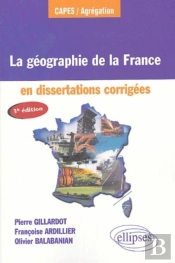 La Géographie De La France En Dissertations Corrigées - 3e Édition Mise À Jour