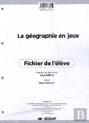 La Géographie En Jeux ; Fichier De L'Élève