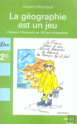 Bertrand.pt - La Géographie Est Un Jeu ; Parcourir L'Hexagone En 100 Jeux Et Questions