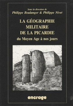 Bertrand.pt - La Géographie Militaire De La Picardie ; Du Moyen-Âge À Nos Jours