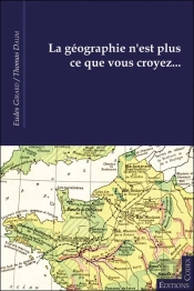 La Géographie N'Est Plus Ce Que Vous Croyez...