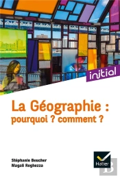 La Geographie : Pourquoi ? Comment ?
