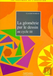 La Geometrie Par Le Dessin Au Cycle Iii Les Pratiques De L'Education