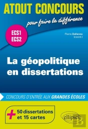 La Géopolitique En Dissertations ; Ecs1 ; Ecs2 (Édition 2018)
