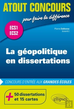 Bertrand.pt - La Géopolitique En Dissertations ; Ecs1 ; Ecs2 (Édition 2018)