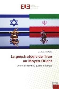 Bertrand.pt - La Geostrategie De L'Iran Au Moyen-Orient - Guerre De L'Ombre, Guerre Mosaique