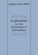 La Gerocomie Ou, Code Physiologique Et Philosophique