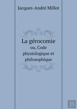 Bertrand.pt - La Gerocomie Ou, Code Physiologique Et Philosophique