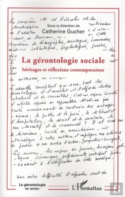 Bertrand.pt - La Gérontologie Sociale ; Héritages Et Réflexions Contemporaines