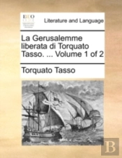 La Gerusalemme Liberata Di Torquato Tass