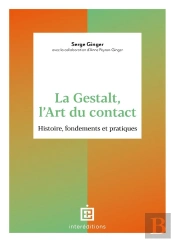 La Gestalt, L'Art Du Contact : Histoire, Fondements Et Pratiques