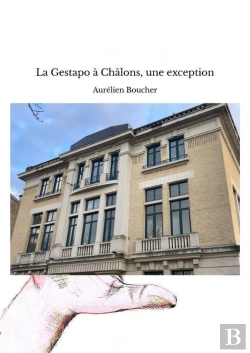 Bertrand.pt - La Gestapo À Châlons, Une Exception