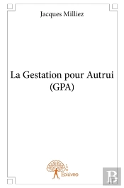 La Gestation Pour Autrui (Gpa)