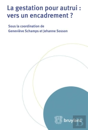 La Gestation Pour Autrui : Vers Un Encadrement ?
