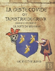 La Geste Covide Ou Tapestrie De Greux - Fascicule 1: La Peste De Wouhane