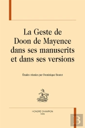 La Geste De Doon De Mayence Dans Ses Manuscrits Et Dans Ses Versions
