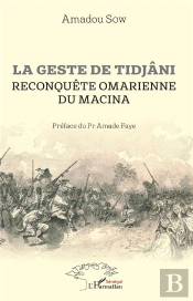 La Geste De Tidjani ; Reconquête Omarienne Du Macina