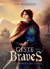 La Geste Des Braves - Ii- Le Serment Des Cinq