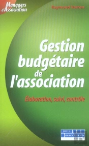 La Gestion Budgetaire De L'Association ; Elaborer, Gerer, Controler