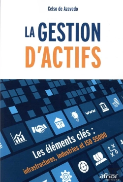 Bertrand.pt - La Gestion D Actifs  Les Elements Cles Infrastructures, Industries Et Iso 55000