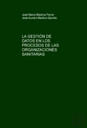 La Gestión De Datos En Los Procesos De Las Organizaciones Sanitarias