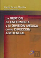 La Gestión De Enfermería Y La División Médica Como Dirección Asistencial