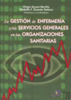 Bertrand.pt - La Gestión De Enfermería Y Los Servicios Generales En Las Organizaciones Sanitarias