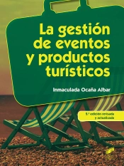 La Gestión De Eventos Y Productos Turísticos (2ª Edición Revisada Y Actualizada)