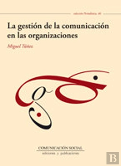 Bertrand.pt - La Gestión De La Comunicación En Las Organizaciones