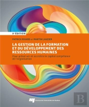 La Gestion De La Formation Et Du Développement Des Ressources Humaines : Pour Préserver Et Accroître Le Capital Compétence De L'Organisation (3e Édition)