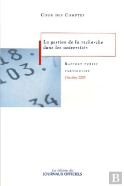 Bertrand.pt - La Gestion De La Recherche Dans Les Universites ; Rapport Public Particulier Octobre 2005