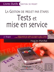 La Gestion De Projet Par Étapes ; Tests Et Mise En Service ; 3e Étape