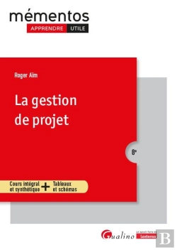 Bertrand.pt - La Gestion De Projet : Toutes Les Clés Méthodologiques Pour Conduire Et Gérer Un Projet. Introduction Historique - Organisation - Méthodes - Communication (8e Édition)