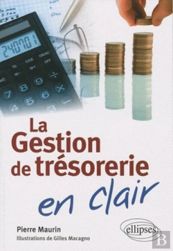 Bertrand.pt - La Gestion De Trésorerie En Clair