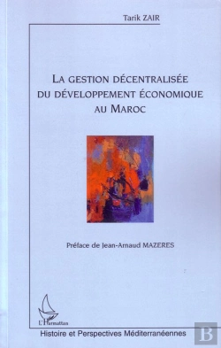 Bertrand.pt - La Gestion Décentralisée Du Développement Économique Au Maroc