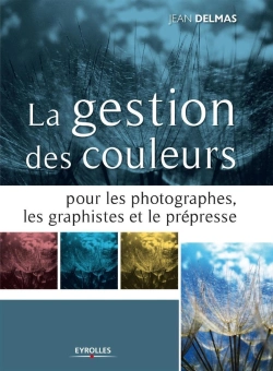 Bertrand.pt - La Gestion Des Couleurs Pour Les Photographes, Les Graphistes Et Le Prépresse