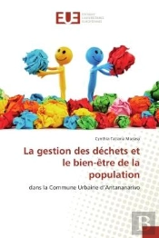 La Gestion Des Dechets Et Le Bien-Etre De La Population - Dans La Commune Urbaine D'Antananarivo
